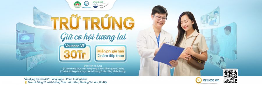 Ưu đãi Trữ trứng tới 30 triệu dành cho khách hàng tại IVF Hồng Ngọc Phúc Trường Minh