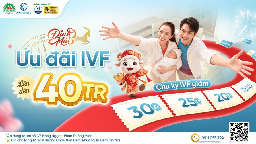 Chào năm Đinh Mùi, nhận ưu đãi IVF lên đến 40 Triệu tại IVF Hồng Ngọc Phúc Trường Minh.